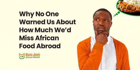 Why No One Warned Us About How Much We’d Miss African Food Abroad