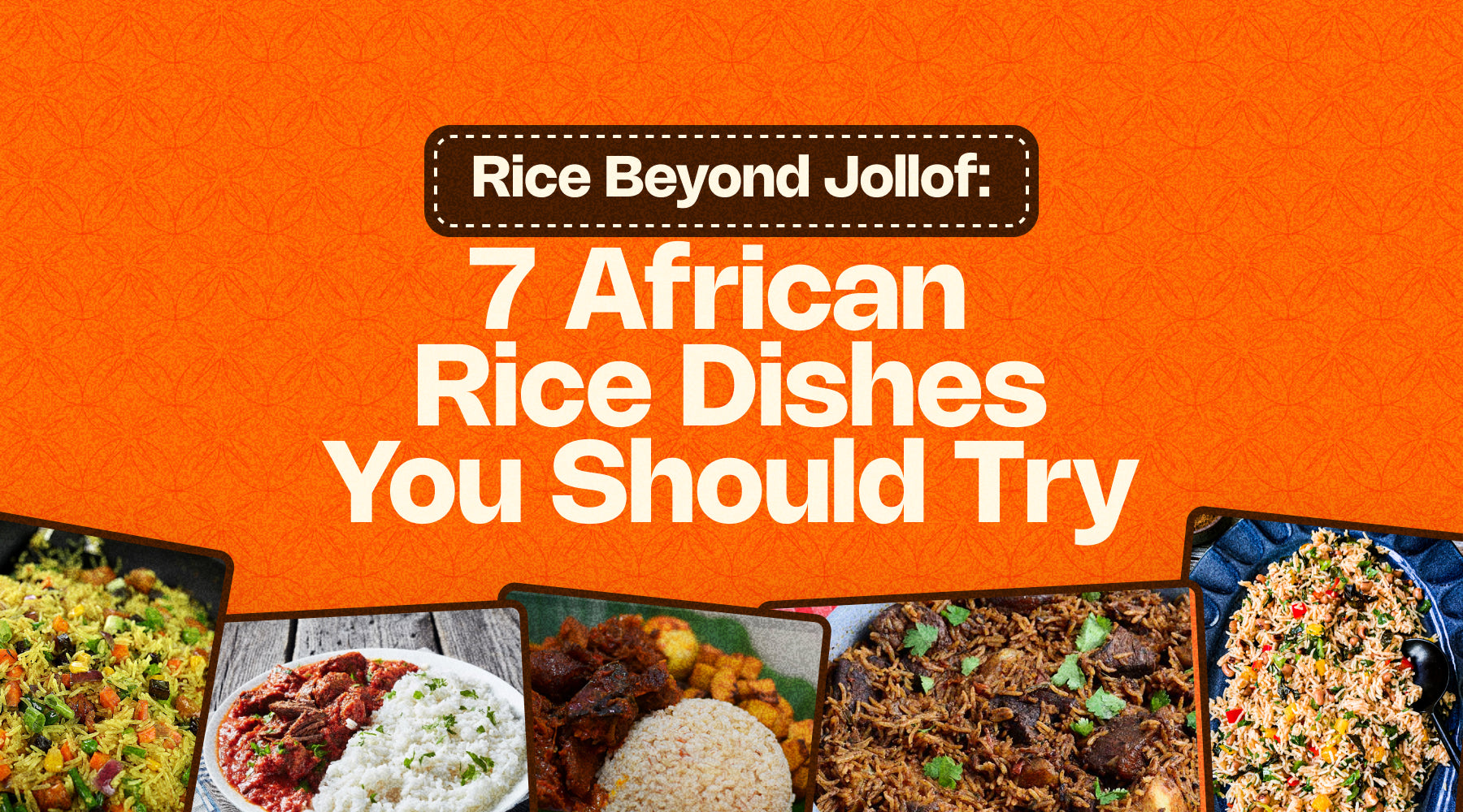 Rice Beyond Jollof: 7 African Rice Dishes You Should Try – Mama Jones ...