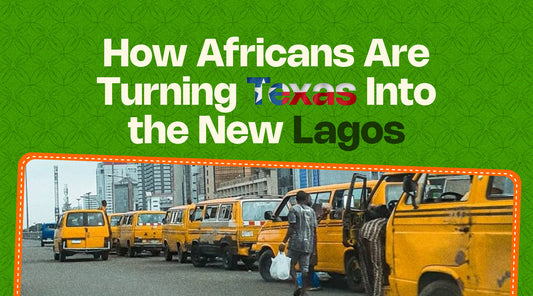 How Africans Are Turning Texas Into the New Lagos