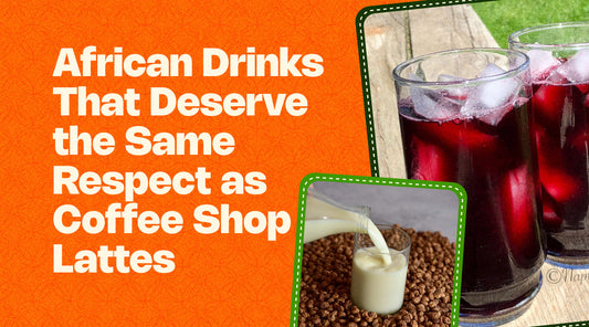 African Drinks That Deserve the Same Respect as Coffee Shop Lattes
