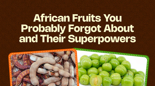 African Fruits You Probably Forgot About and Their Superpowers