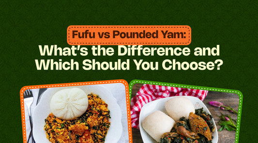 Fufu vs Pounded Yam: What’s the Difference and Which Should You Choose?