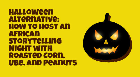 Halloween Alternative: How to Host an African Storytelling Night with Roasted Corn, Ube and Peanuts